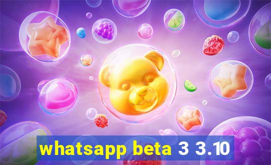 whatsapp beta 3 3.10